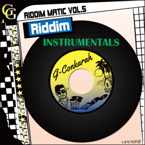 G-Conkarah的专辑Riddim Matic Vol.5- Riddim Instrumentals
