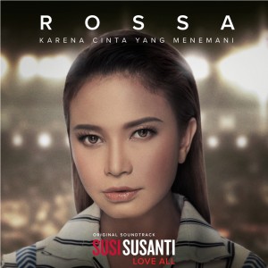 收聽Rossa的Karena Cinta Yang Menemani (Original Soundtrack from the Movie "Susi Susanti - Love All")歌詞歌曲