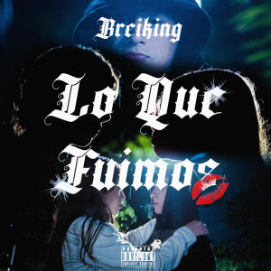 Breiking的專輯Lo que fuimos