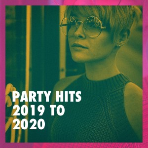 Album Party Hits 2019 to 2020 oleh Best Of Hits