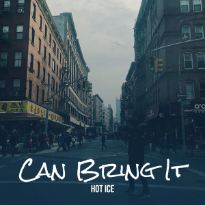 Album Can Bring It (Explicit) oleh Hot Ice