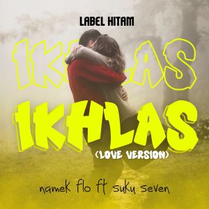 Album Ikhlas ((Love Version)) from Namek Flo