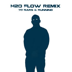 收聽iLL ZakieL的H2O Flow (Remix 70 Bars & Running|Explicit)歌詞歌曲