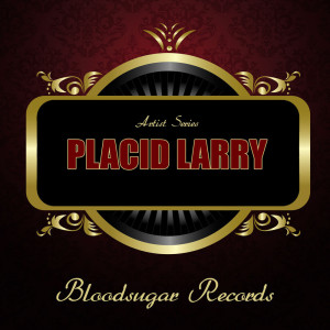 Placid Larry的專輯Artist Series
