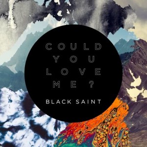 ดาวน์โหลดและฟังเพลง Could You Love Me? พร้อมเนื้อเพลงจาก Black Saint