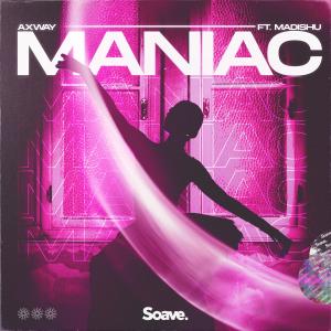 Axway的專輯Maniac (feat. Madishu)