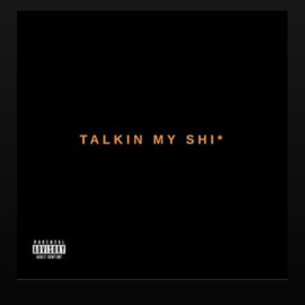 Talkin my shit (Explicit)