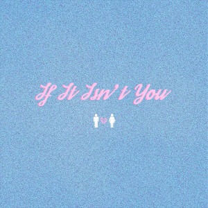 Dengarkan lagu If It Isn't You nyanyian Cimorelli dengan lirik