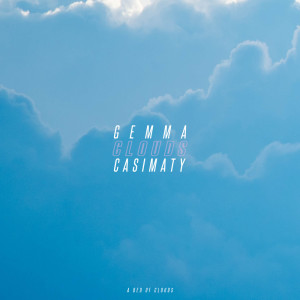 收听Gemma Casimaty的A Bed Of Clouds歌词歌曲