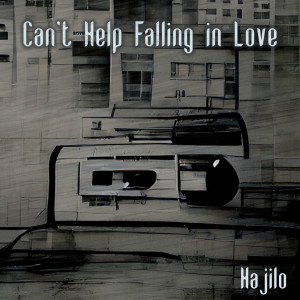 收聽Hajilo的Can't Help Falling in Love歌詞歌曲