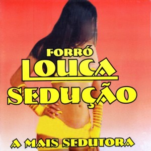Dengarkan Sem a Mulher e Sem a Rapariga lagu dari Forró Louca Sedução dengan lirik