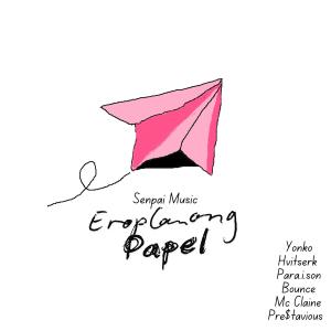 Senpai Music的專輯Eroplanong Papel (feat. Yonko, Hvitserk, Para.i.son, Bounce, Mc Claine & Pre$tavious)