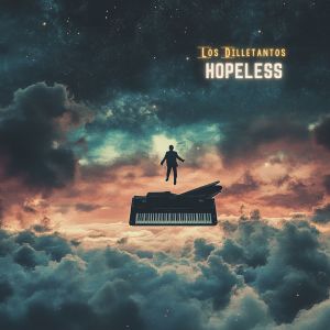 Listen to Hopeless (Instrumental) song with lyrics from Los Dilletantos