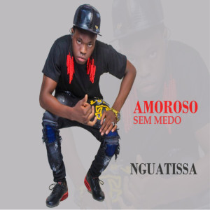 收聽Amoroso Sem Medo的Nguatissa歌詞歌曲