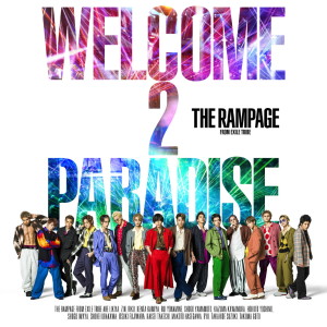 อัลบัม WELCOME 2 PARADISE ศิลปิน THE RAMPAGE from EXILE TRIBE