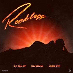 Dengarkan lagu Reckless nyanyian DJ Hol Up dengan lirik