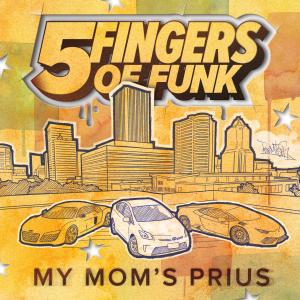 Five Fingers of Funk的專輯My Mom's Prius