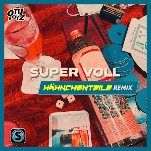 Öttiboyz的專輯Super Voll (Hähnchenteile Remix)
