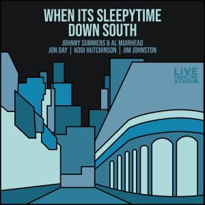 ดาวน์โหลดและฟังเพลง When It's Sleepytime Down South (feat. Al Muirhead) พร้อมเนื้อเพลงจาก Johnny Summers