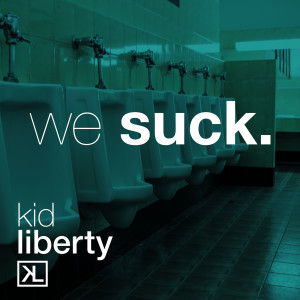 อัลบัม We Suck (Explicit) ศิลปิน Kid Liberty