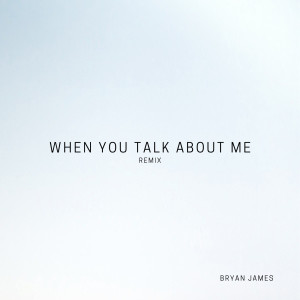 Album When You Talk About Me (Remix) from 