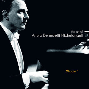 Album Arturo Benedetti Michelangeli 2 - Chopin from Arturo Benedetti Michelangeli