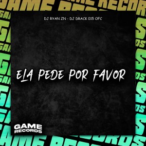 收聽DJ RYAN Zn的Ela Pede Por Favor (Explicit)歌詞歌曲