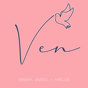 收聽Sandra Rivero的Ven歌詞歌曲