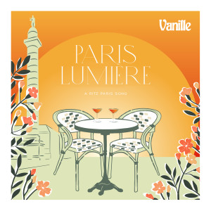 Vanille的专辑Paris lumière (A Ritz Paris Song)