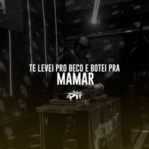 收聽DJ PH DE VILA VELHA的Te Levei Pro Beco E Botei Pra Mamar (Explicit)歌詞歌曲