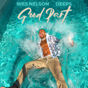 收聽Wes Nelson的Good Part (Explicit)歌詞歌曲