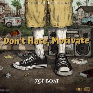 Zgf Boat的专辑Dont Hate, Motivate (Explicit)