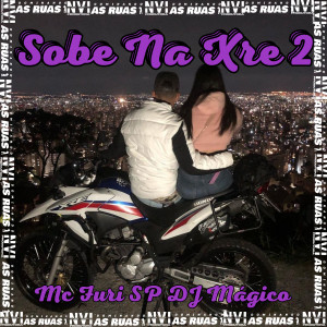 收聽MC FURI SP的Sobe na Xre 2歌詞歌曲