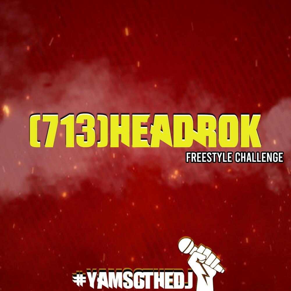 (713)HEADROK FREESTYLE CHALLENGE