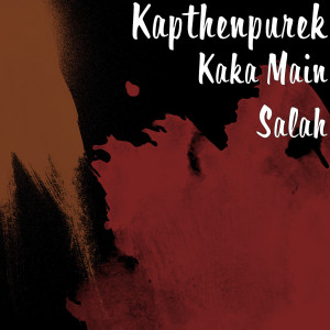 Listen to Kaka Main Salah song with lyrics from Kapthenpurek