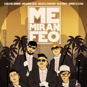 Carlitos Junior的專輯Me Miran Feo
