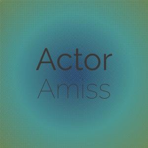 Album Actor Amiss from 
