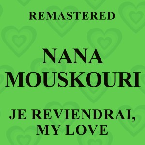 Nana Mouskouri的專輯Je reviendrai, My Love (Remastered)