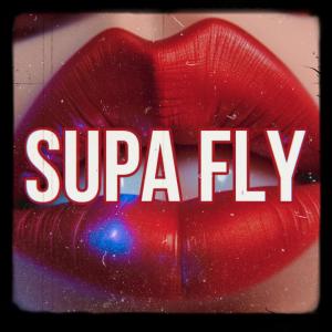 Supa Fly (Explicit)