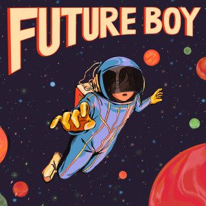 Album Future Boy oleh Juju B. Goode