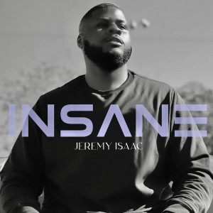收聽Jeremy Isaac的Insane歌詞歌曲