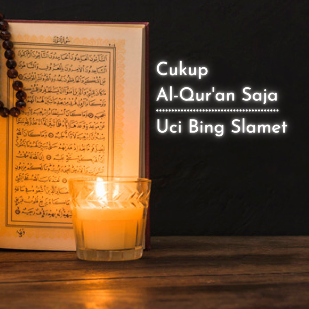 Cukup Al Quran Saja