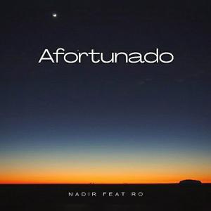 收听Nadir Oficial的Afortunado(feat. Ro) (Explicit)歌词歌曲