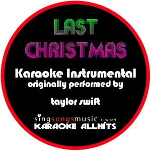 ดาวน์โหลดและฟังเพลง Last Christmas (Originally Performed By Taylor Swift) [Instrumental Version] (Instrumental Version) พร้อมเนื้อเพลงจาก Karaoke All Hits