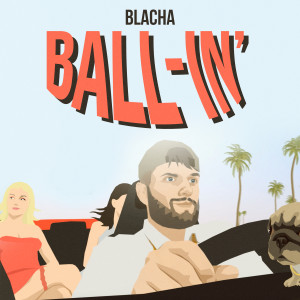 收聽Blacha 2115的BALL-IN’ (Explicit)歌詞歌曲