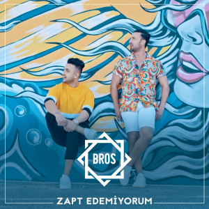 Dengarkan Zapt Edemiyorum lagu dari Bros dengan lirik