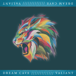 Dengarkan Valiant lagu dari Dream Cave dengan lirik