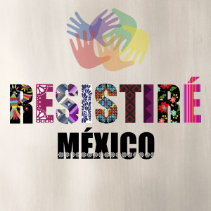 RESISTIRÉ MÉXICO的專輯Resistiré