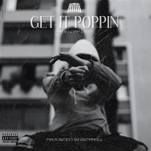 ดาวน์โหลดและฟังเพลง Get It Poppin (feat. CP The Don & M.I.C) (Explicit) พร้อมเนื้อเพลงจาก Hado