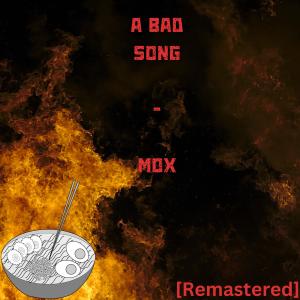 Album A Bad Song (Remastered) from MOX